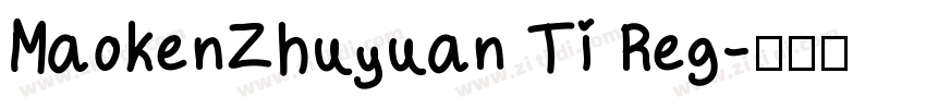 MaokenZhuyuan Ti Reg字体转换